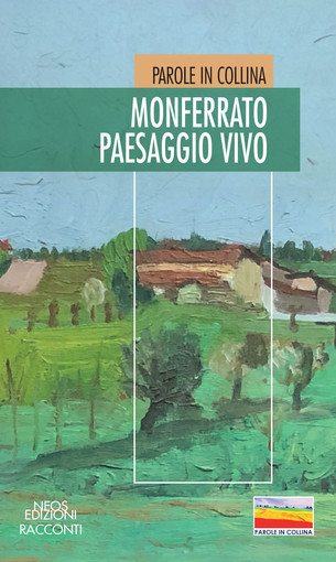 Esce in libreria: “Parole in collina”: un viaggio letterario attraverso il Monferrato