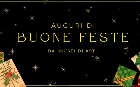 Auguri di buone feste dai Musei di Asti, tra arte e cultura