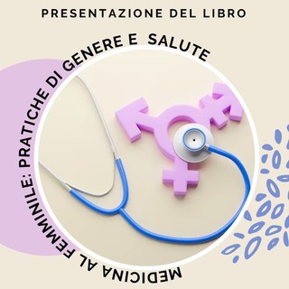 Presentazione del libro: “Medicina al femminile: pratiche di genere e di salute”