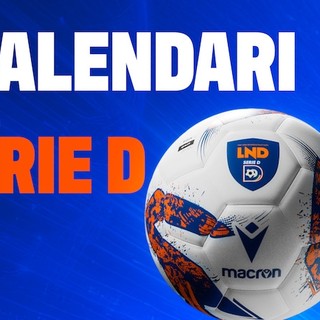 Serie D Girone A: pubblicato dalla LND il calendario ufficiale 2024/2025