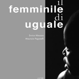 Il Soroptimist Club di Asti e la Biblioteca Astense Giorgio Faletti presentano: &quot;Il Femminile di Uguale&quot;