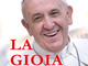 Il 31 ottobre esce il nuovo libro di Papa Francesco &quot;La gioia&quot; per Elledici